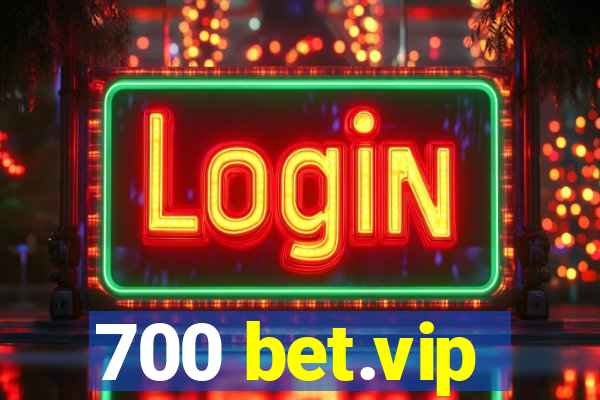 700 bet.vip